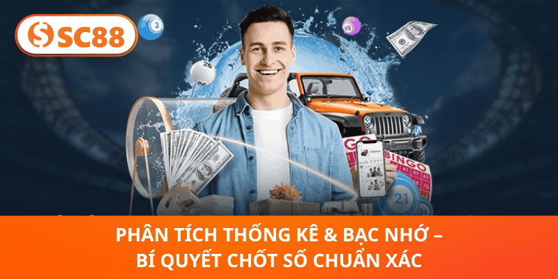 Phân Tích Thống Kê & Bạc Nhớ – Bí Quyết Chốt Số Chuẩn Xác
