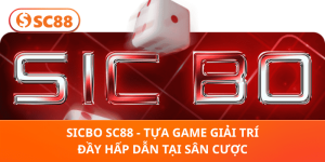 Sicbo SC88 – Cảm Giác Hồi Hộp Đỉnh Cao Trên Bàn Cược Trực Tuyến